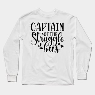 captain of the struggle bus Long Sleeve T-Shirt